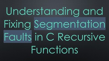 Understanding and Fixing Segmentation Faults in C Recursive Functions