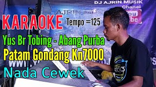 Abang Purba - Patam Gondang [Karaoke] Yus Br Tobing | Kn7000 - Nada Wanita