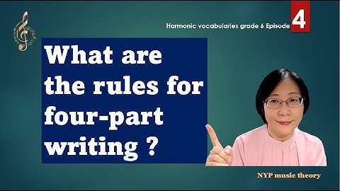 Rules For Four-part Writing | music theory | Harmonic vocabularies grade 6 - Episode 4 四部和声的规则
