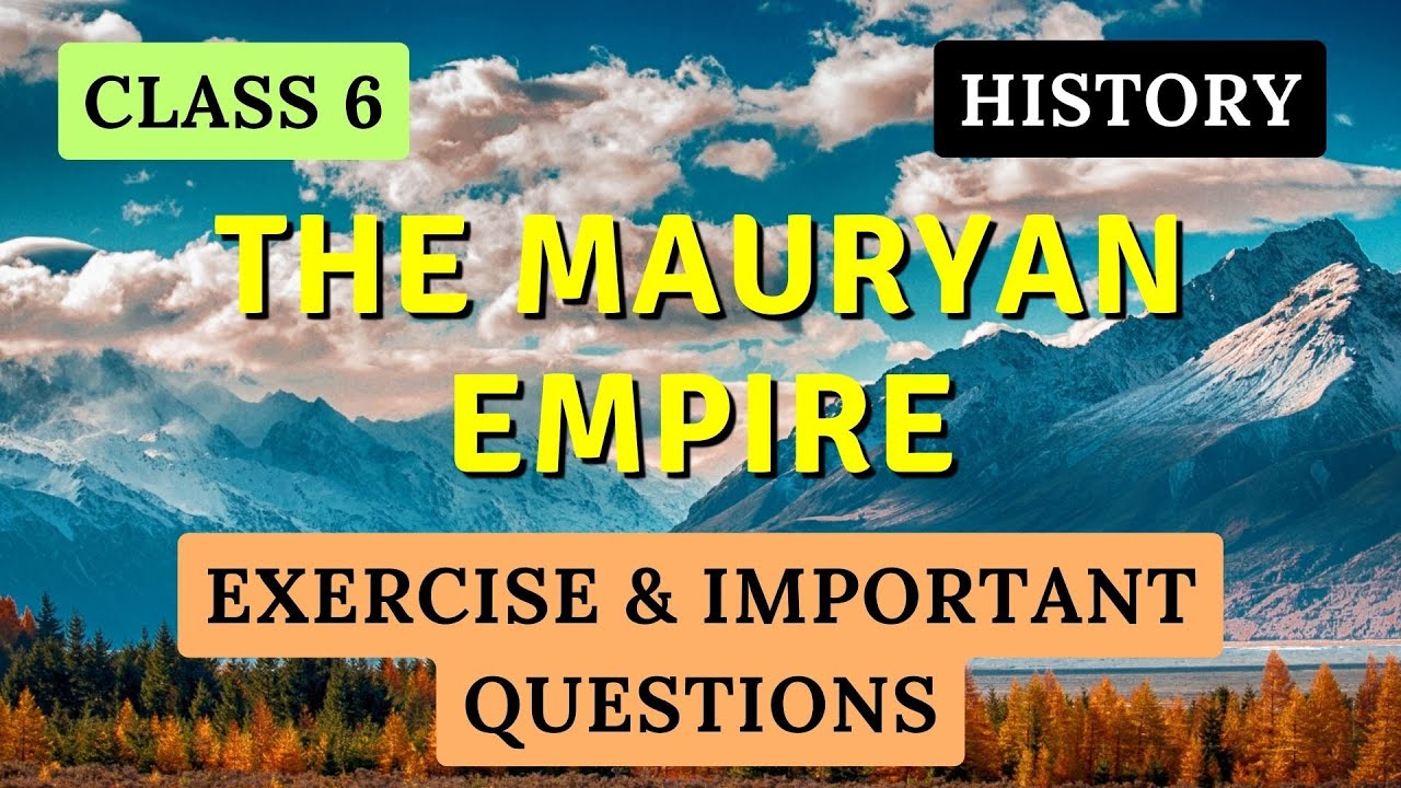 The Mauryan Empire | ICSE CLASS 6 HISTORY | Exercise I UNIQUE E ...