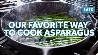 Our Favorite Way To Cook Asparagus Serious Eats At Home