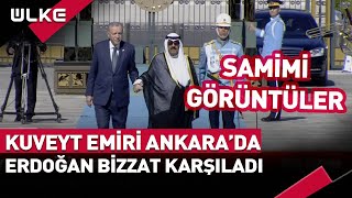 #SONDAKİKA Kuveyt Emiri Ankara'da! Erdoğan Bizzat Karşıladı