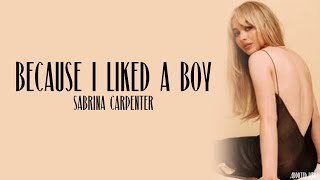 Sabrina Carpenter - because I liked a boy (Lyrics)