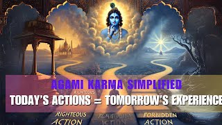 Agami Karma Explained: How Your Present Actions Shape Your Future | Understanding Karma Series Day 4