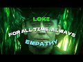 For all of us  loki edit 4k  empathy 