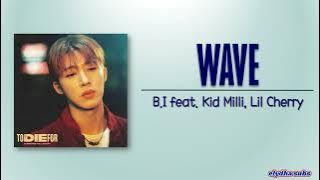 B.I - Wave (해일) (feat. Kid Milli, Lil Cherry) [Rom|Eng Lyric]