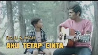 RAJU & AYAH AKU TETAP CINTA COVER REPUBLIK // PALING DI CARI TERPOPULER #LAGU VIRAL