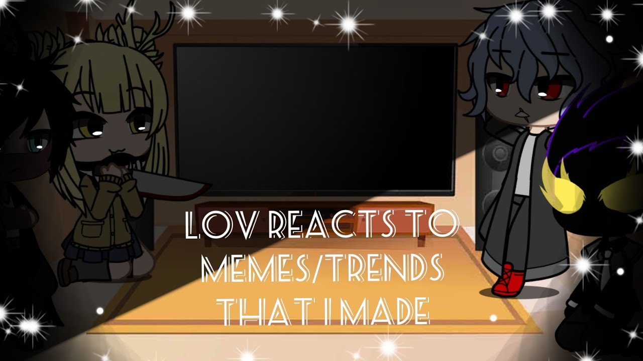 LOV reacts to trends/memes I made | MHA | Split Deku + Shigadeku siblings AU | + New intro | Part 1
