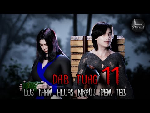 Dab tuag los tham hluas nkauj pem teb ntu 11 (Scary Story) | Dab hmoob