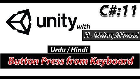 11#Tutorial Button press from keyboard in unity 3D in Urdu/Hindi