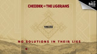 Chezidek &amp; The Ligerians - No Solutions in their Lies [Official Lyrics Video]