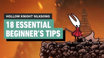 Hollow Knight Silksong - 18 Essential Beginner Tips