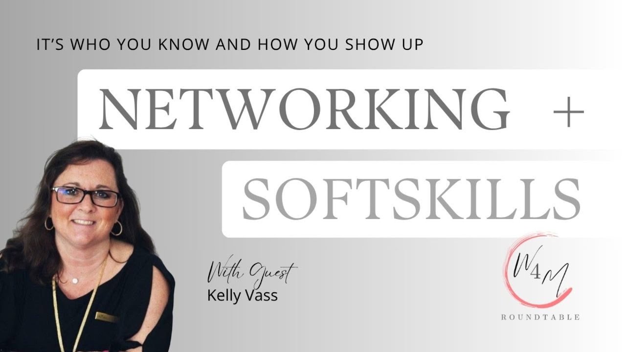 W4M Roundtable - Networking and Soft Skills - With Guest Kelly Vass