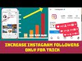 increase instagram followers only for trick