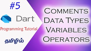 5 | Dart Comments | Variables | Operators | Data Types | Dart Programming Tutorial in Tamil