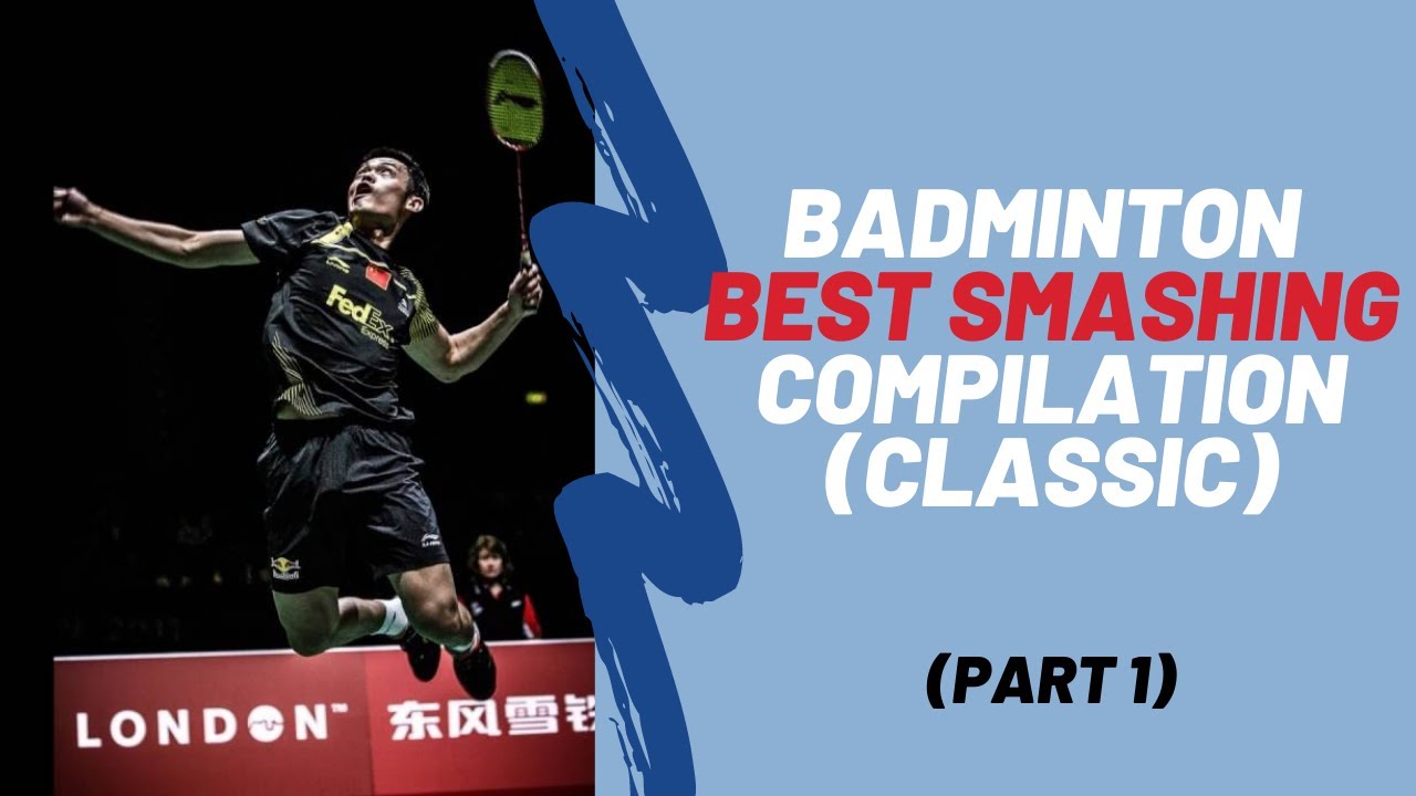 Badminton Best Smashing Men Singles Compilation (Classic) Part 1 YouTube