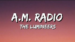 The Lumineers - A.M. RADIO // Lyrics