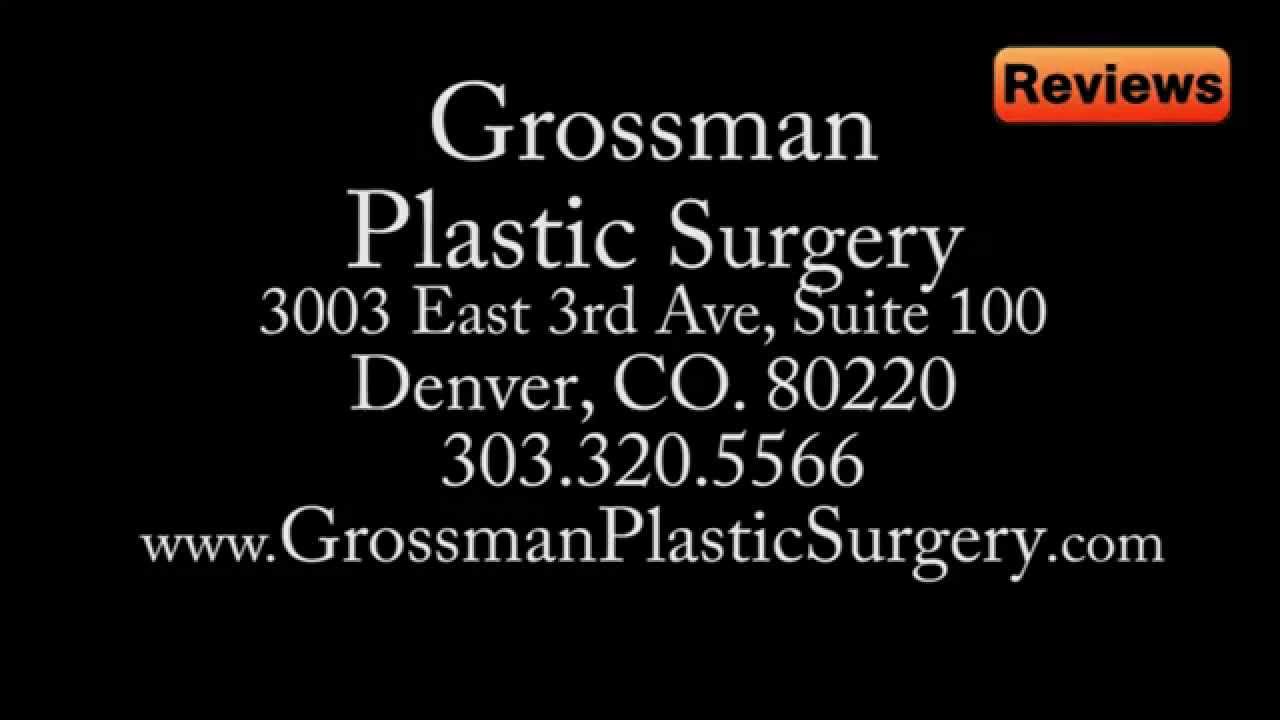 Grossman Plastic Surgery REVIEWS Denver Plastic Surgery Reviewed YouTube