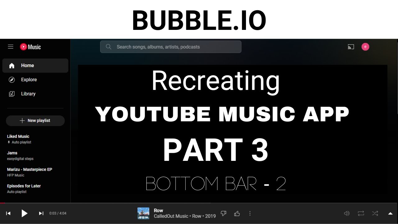 Attempting to recreate Youtube Music Streaming site on BUBBLE.IO Part 3