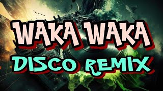 WAKA WAKA X SHAKIRA [ DISCO REMIX 2024 ] [ DJ REX TAMBOK REMIX  [ KMC DJSS ]