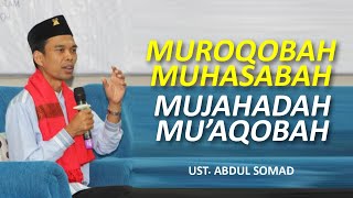 Muroqobah, Muhasabah, Mujahadah, Mu'aqobah | Kajian UAS | Ceramah Ustadz Abdul Somad