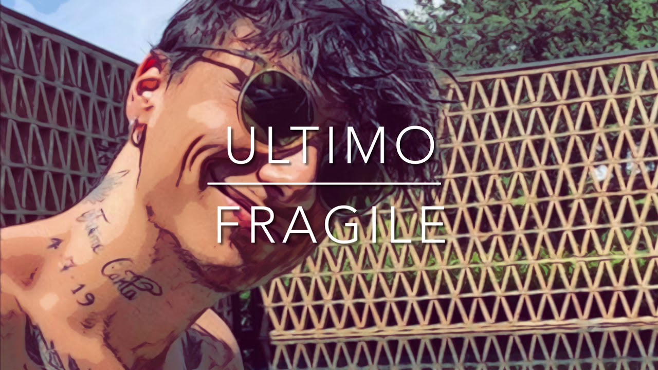 ULTIMO - Fragile