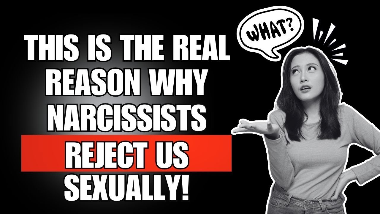 👉🏼 This Is The Real Reason Why Narcissists Reject Us Sexually 😱💨 | NPD ...
