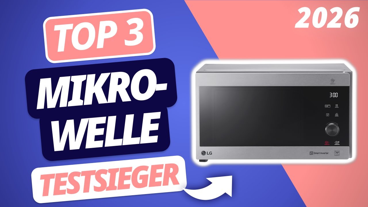 Der beste MIKROWELLE (Testsieger) 2026 | TOP 3 Mikrowellen im Vergleich