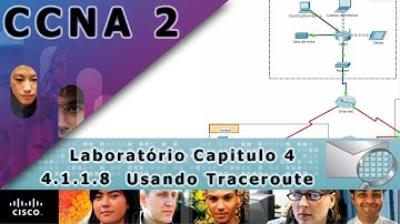4.1.1.8 Packet Tracer - Using Traceroute to Discover the Network CCNA2 CAP4 PT/BR