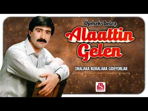 Alaattin Gelen - Bartının Güzelleri - Oralara Buralara Gidiyorlar