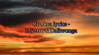 Kunkra lyrics - Mystro & Daliwonga #viral