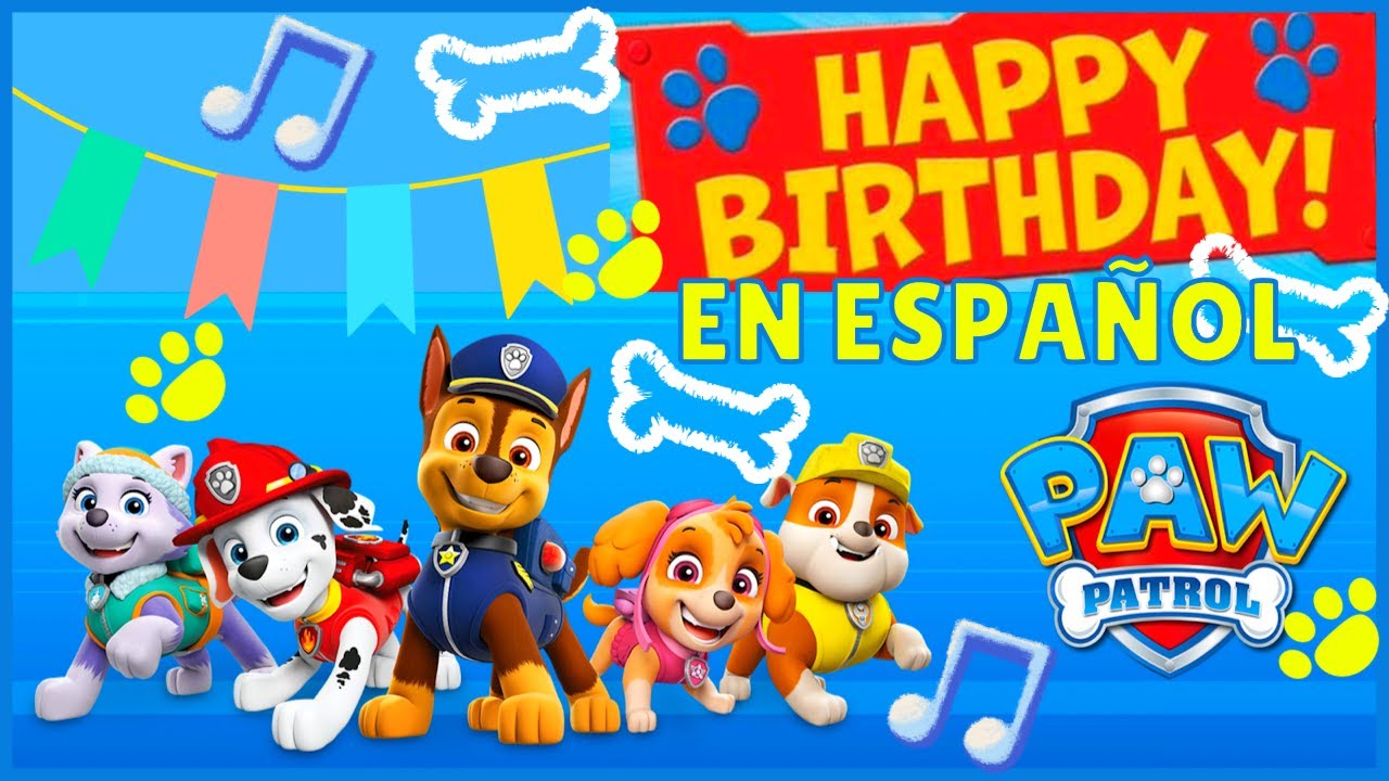 FELIZ CUMPLEAÑOS CON LA PATRULLA CANINA - Paw Patrol Te Desea Feliz  Cumpleaños - 😁🎂🎉😁☺☺🎊🎂🎉 