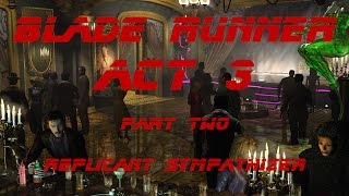 Blade Runner (1997) - Replicant Sympathizer - 05 - Act 3 (Part 2/2)
