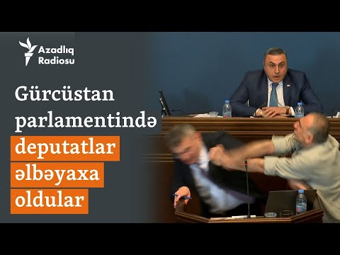 Gürcüstan parlamentində dava: Qanun deputatları əlbəyaxa etdi