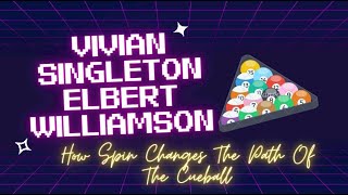 Vivian Singleton Elbert Williamson - How Spin Changes The Path Of The Cueball