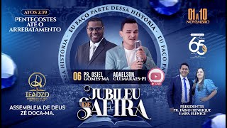 Jubileu De Safira  65 Anos De Assembleia De Deus Em Z Doca Ma dia 6