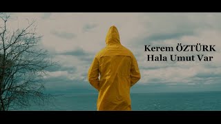 Kerem ÖZTÜRK - Hala Umut Var Resimi