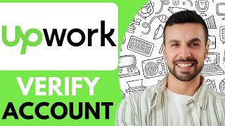 How to Verify Your Upwork Account  - 2026 | Upwork Verification