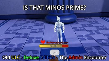 Old ULC - Deluxe Edition - The Admin Encounter | Roblox