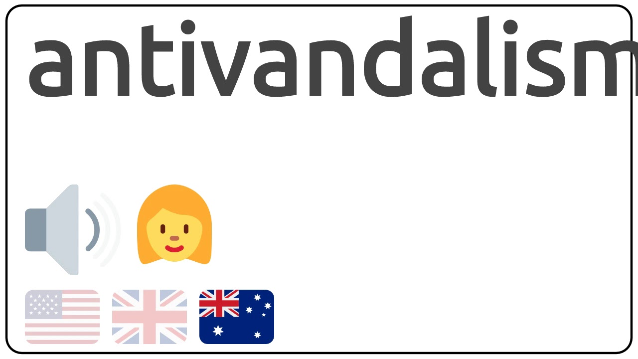 How to pronounce antivandalism in english?