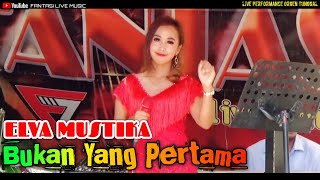 BUKAN YANG PERTAMA - Elva Mustika || Dangdut Live Orgen Tunggal || Fantasi Live Music