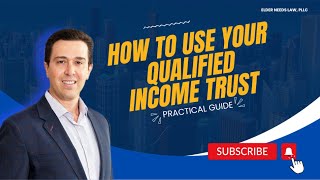 How to Use Your Qualified Income Trust (Practical Guide) // #elderlaw