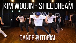 [KIM WOOJIN - Still Dream] Full Dance Tutorial Mirrored Slow (60%, 80%, 100%)