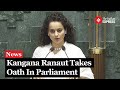 Watch: Kangana Ranaut Takes Oath as MP In 18th Lok Sabha Session