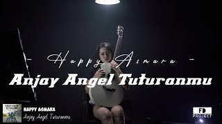 HAPPY ASMARA - ANJAY ANGEL TUTURANMU (VIDEO LIRIK)