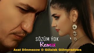 Azat Dönmez & Gülalek Gülmyradowa - Sözüm Yok 2021 [ Remix ]