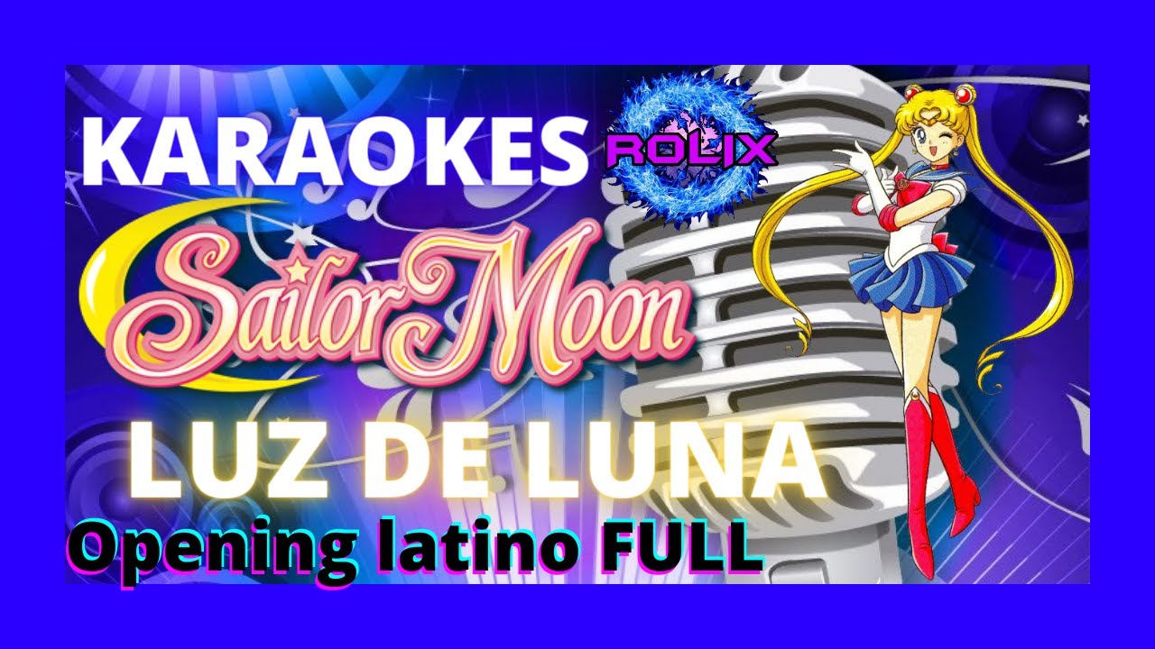 SAILOR MOON  - Luz de luna 🌙 KARAOKE🎤 [Opening Latino Full]💎