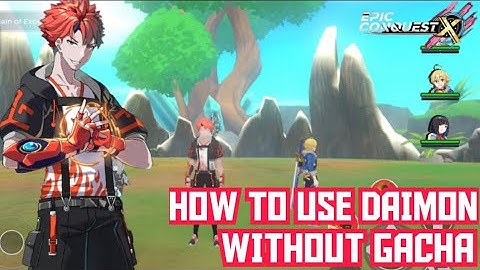 How to Use Daimon Without Gacha - Epic Conquest X