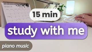 🖥️ study with me for 15 minutes | 🎹 piano music + ⌨️  keyboard ASMR
