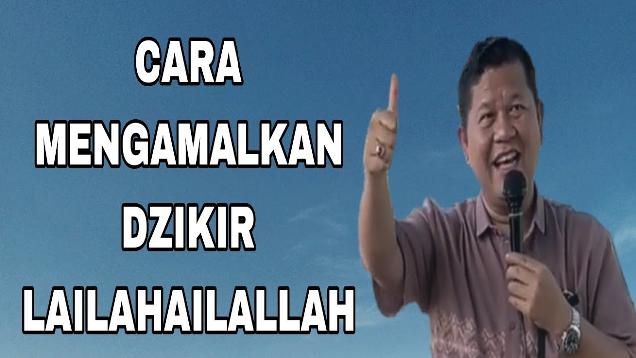 CARA MENGAMANKAN DZIKIR LAILAHAILALLAH 
